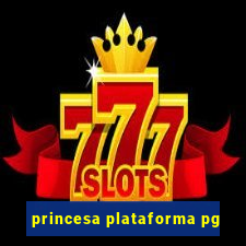 princesa plataforma pg